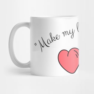 Make my love beautiful Mug